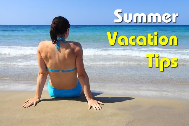 Summer vacation tips